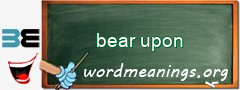 WordMeaning blackboard for bear upon